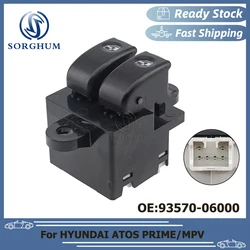 SORGHUM New 93570-06000 Electric Window Control Switch Button 9357006000 6P For HYUNDAI ATOS PRIME 1998-2002 ATOS MPV 2000 -2003