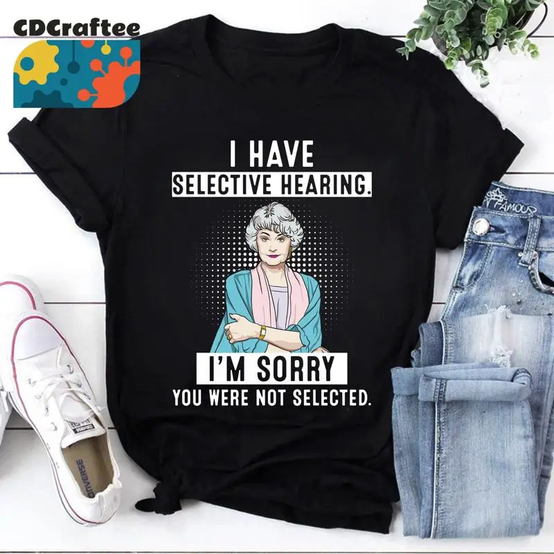 Tengo audición selectiva, lo siento, no eres seleccionado, Idea divertida, camiseta Devereaux Golden Girls