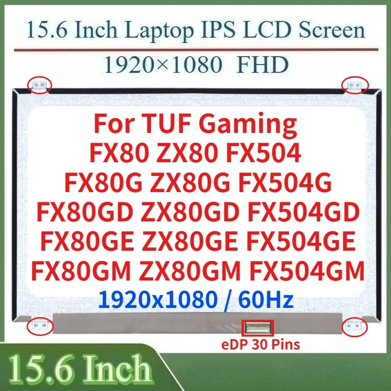 

15.6"Laptop LCD Screen For Gaming FX80 ZX80 FX504 FX80G ZX80G FX504G FX504GD FX80GE Display Matrix Panel Resolution 1920x1080