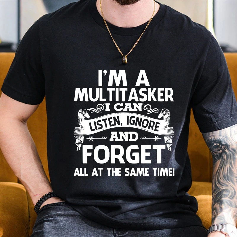 I'm A Multitasker Print T-shirt for Men Fashion Street Wear Funny Graphic Y2k Tops Summer Short Sleeve Tees Shirts Male Clothing