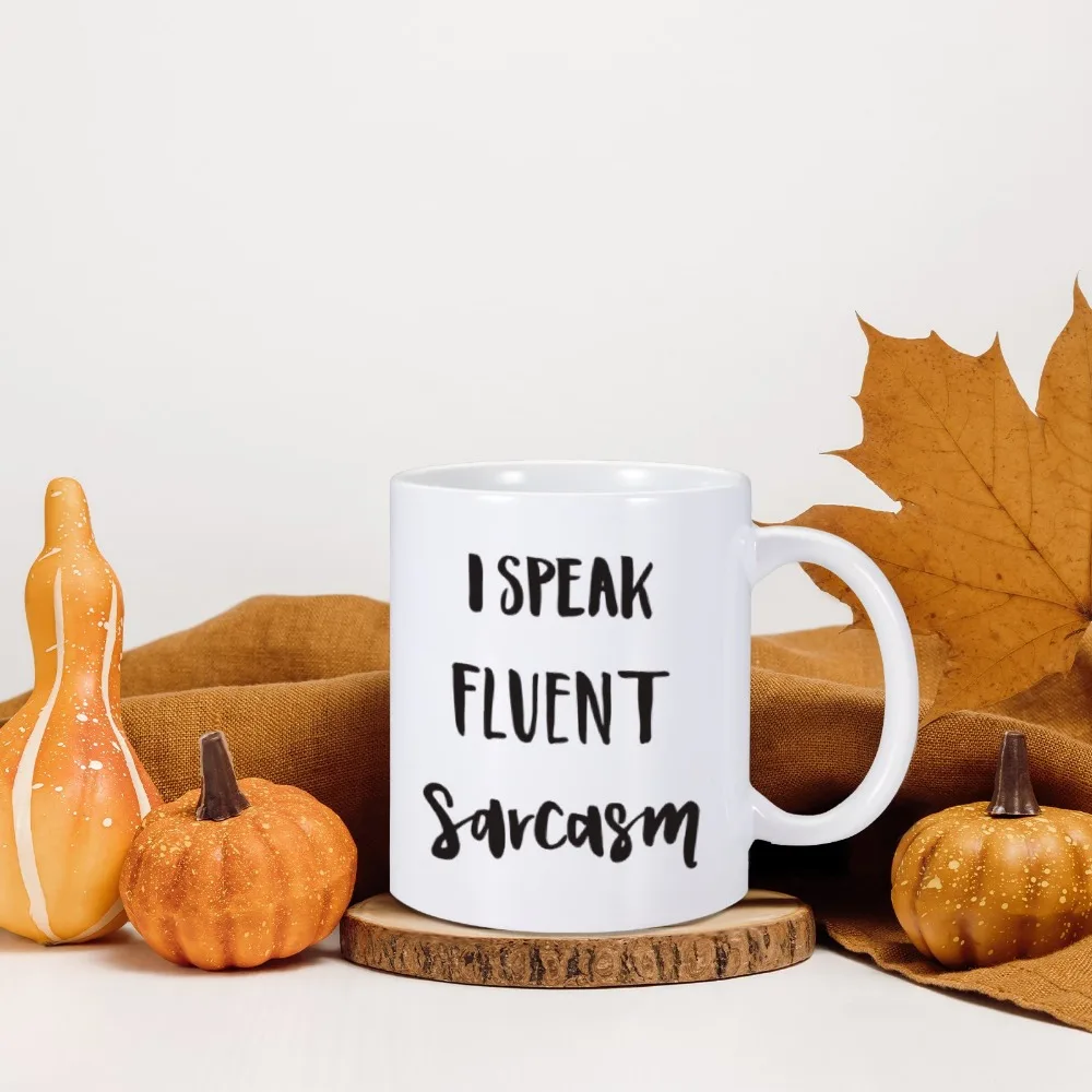 Sarcasm Coffee Mug 11 OZ Ceramics Home Drinkware Funny Tea Cup I Speak Fluent Sarcasm Mug Birthday Gift Idea for Bestie Siblings