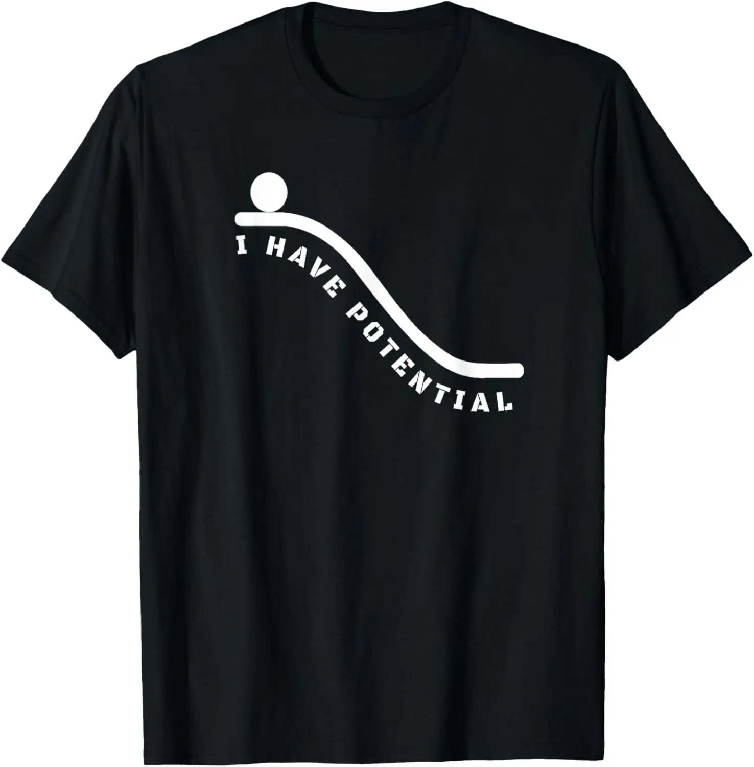 

I Have Potential Energy Shirt - Funny Physics Nerd T-Shirt
