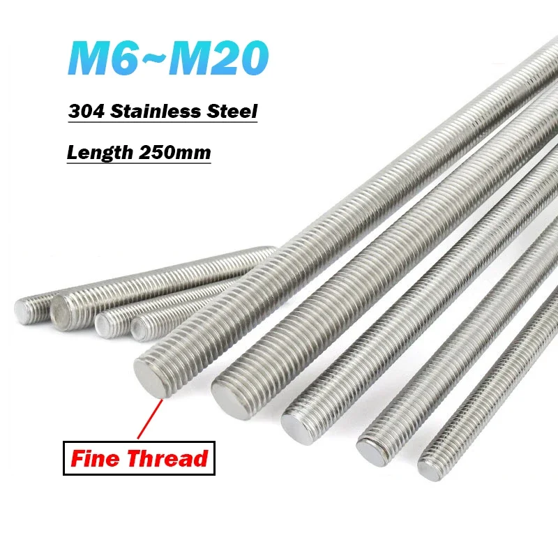 1Pcs M6~M20 304 Stainless Steel FineThread Full Threaded Rod Bolt Fully Metric Headless Bolt Thread Stud Rod Screws Length 250mm