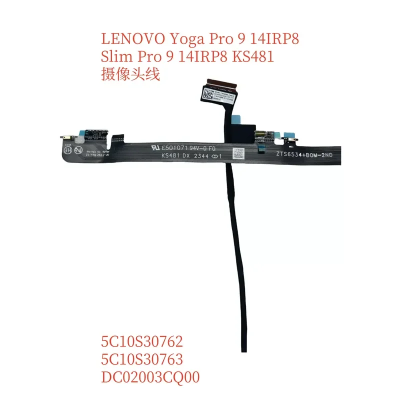 For Lenovo Yoga Slim Pro9 14IRP8 camera cable 5C10S30762 DC02003CQ00