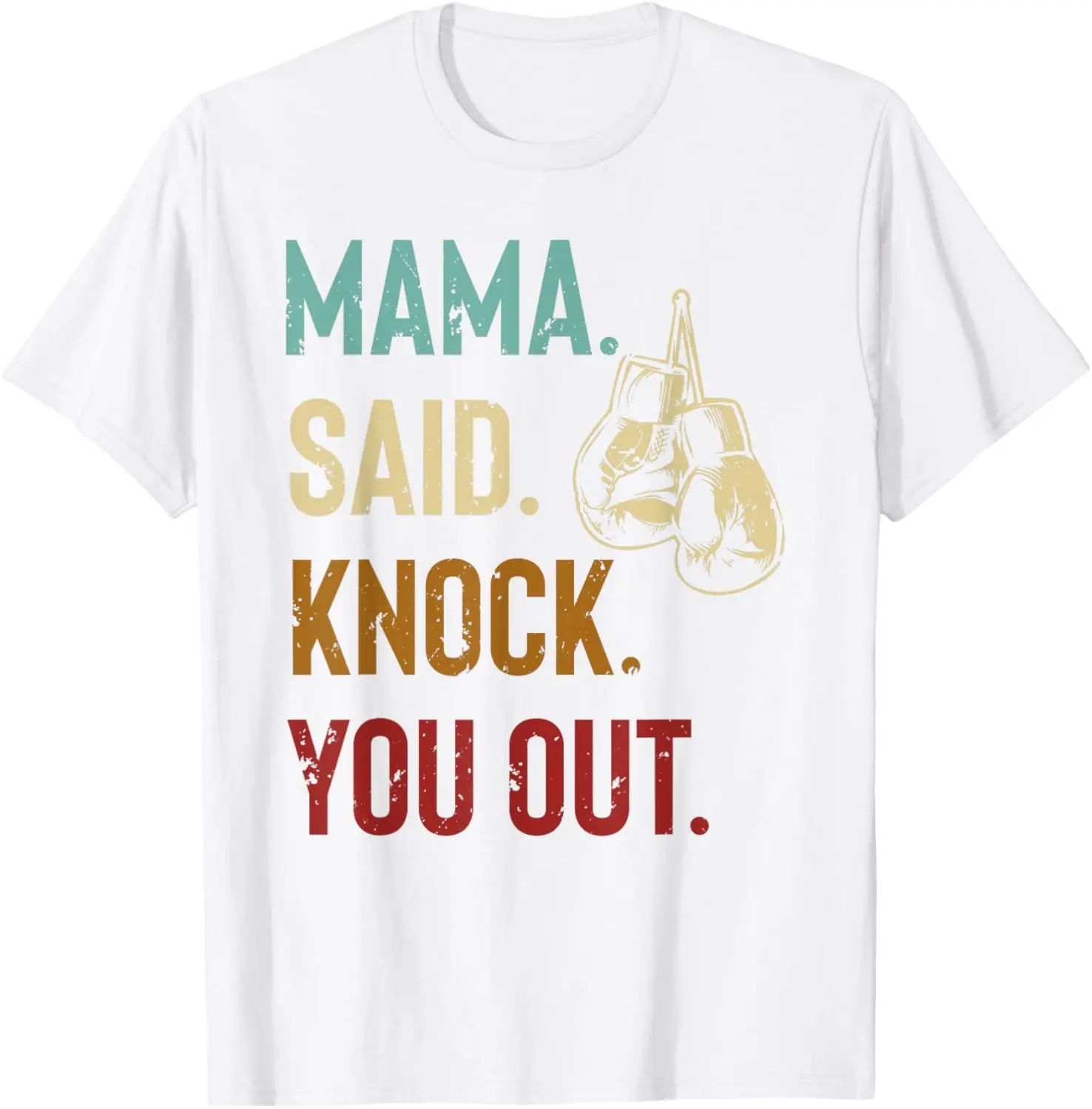 Boxing Kickboxing Mama Said Knock You Out T-Shirt Custom Printed Graphic T Shirts mens t shirt Customizable Camiseta Hombre