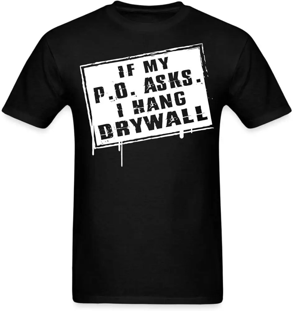 If My PO Asks I Hang Drywall T-Shirt  Summer Tees Cotton Luxury brand vintage oversized