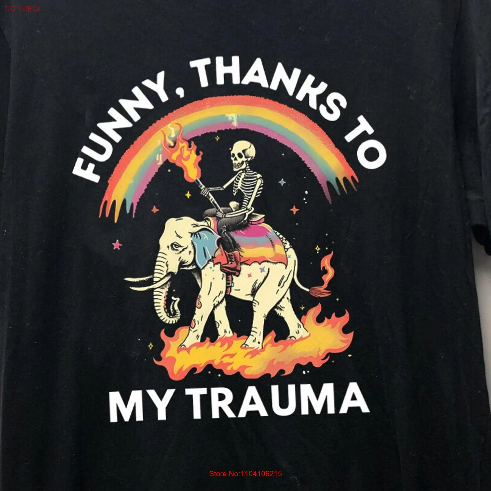 Funny Thanks To My Trauma T Shirt Skeleton Riding Elephant Bold Statement Humor Hilarious Unhinged Fire Rainbow Apparel