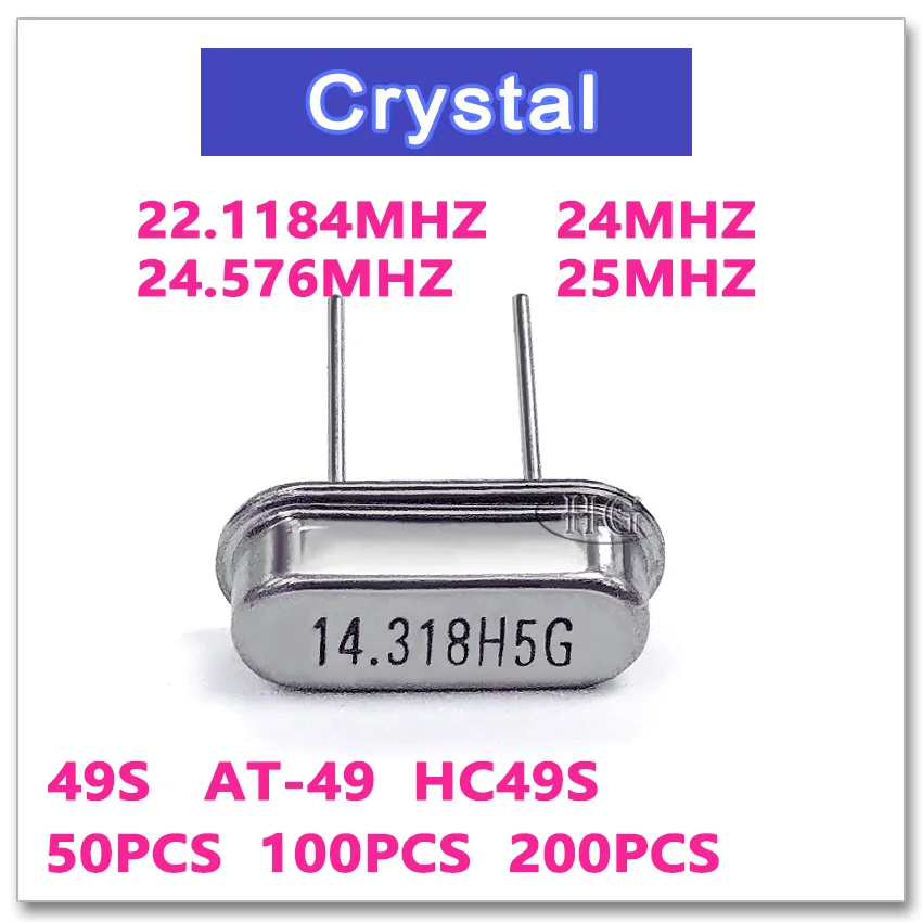 50PCS 100PCS 200PCS High quality 49S 22.1184MHZ 24MHZ 24.576MHZ 25MHZ New Original Crystal oscillator HC49S HC 49S 25 MHZ