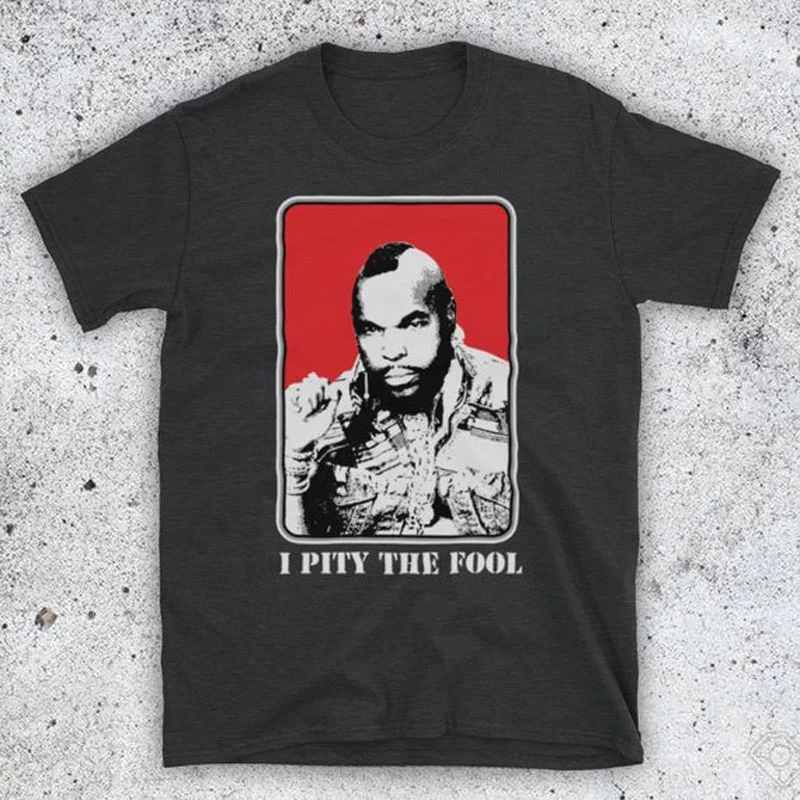 Summer fashion men t shirt The A Team BA Baracus I Pity The Fool Cult Action TV Show Mens T-Shirt cotton harajuku new arrived