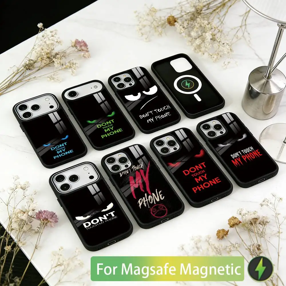 

Dont Touch My-y Phone Phone Case For iPhone17,16,15,14,13,12,11 Plus,Pro Magnetic For Magsafe Wireless Charging