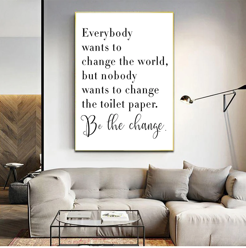 Bathroom Quote Sign Print Black White Poster Everybody Wants to Change the World Toilet Paper Art Canvas Painting Bathroom Decor