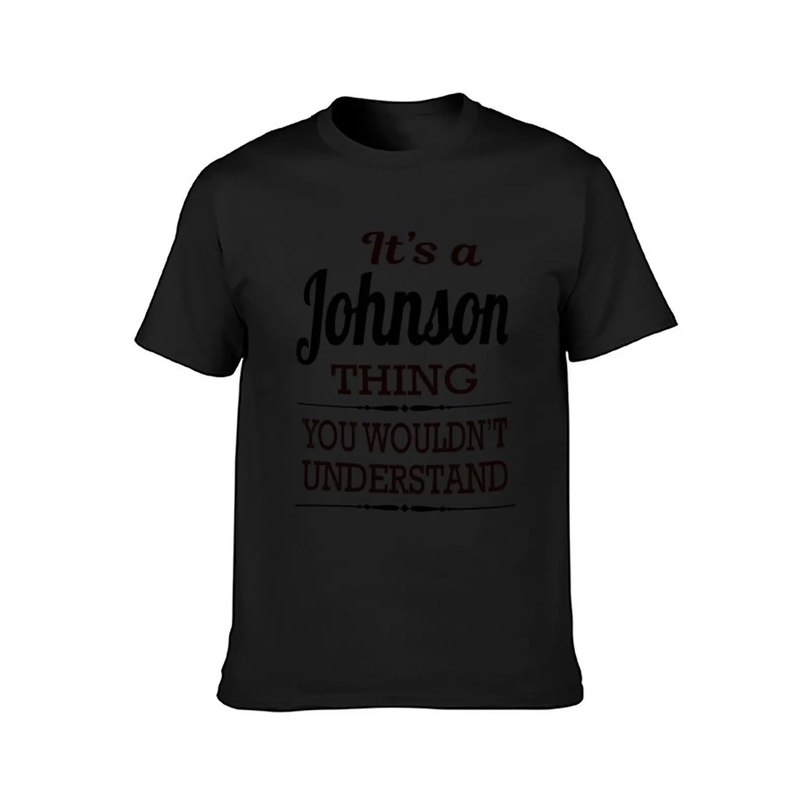 It's a Johnson thing you wouldn't understand T-Shirt summer top oversizeds plain mens t shirts