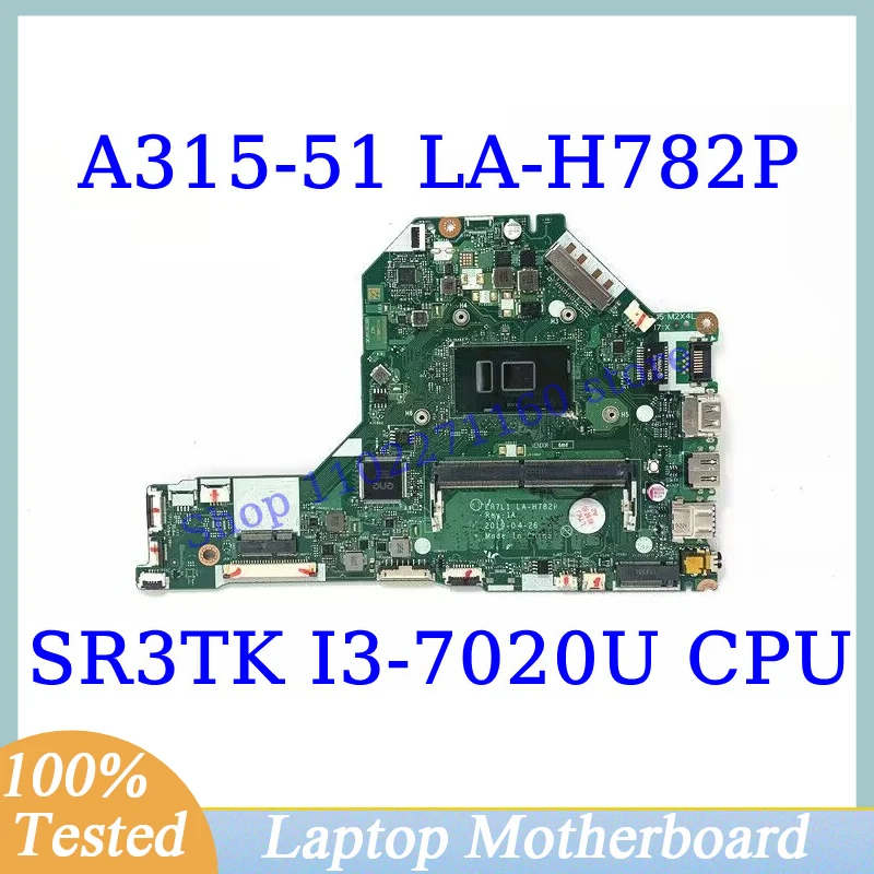 LA-H782P EH7L1 para Acer Aspire A315-51, con SR3TK, I3-7020U, CPU, placa base de ordenador portátil, 100% probado completamente, funciona bien