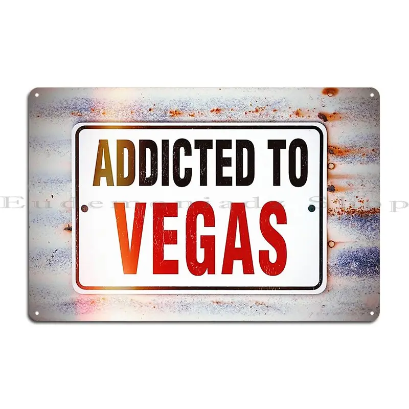 Addicted To Vegas Metal Plaque Pub Party Club Personalized Classic Tin Sign Poster