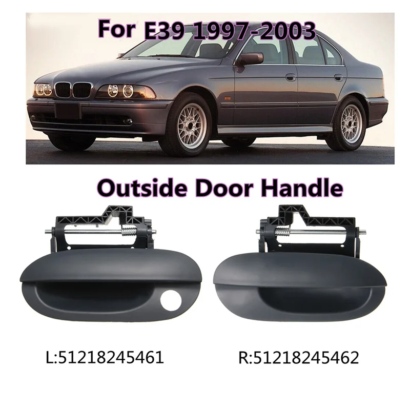 Front Left Right Exterior Door Opener Handle Outside Door Handle for BMW E39 525I 528I 530I 1997-2003 51218245461