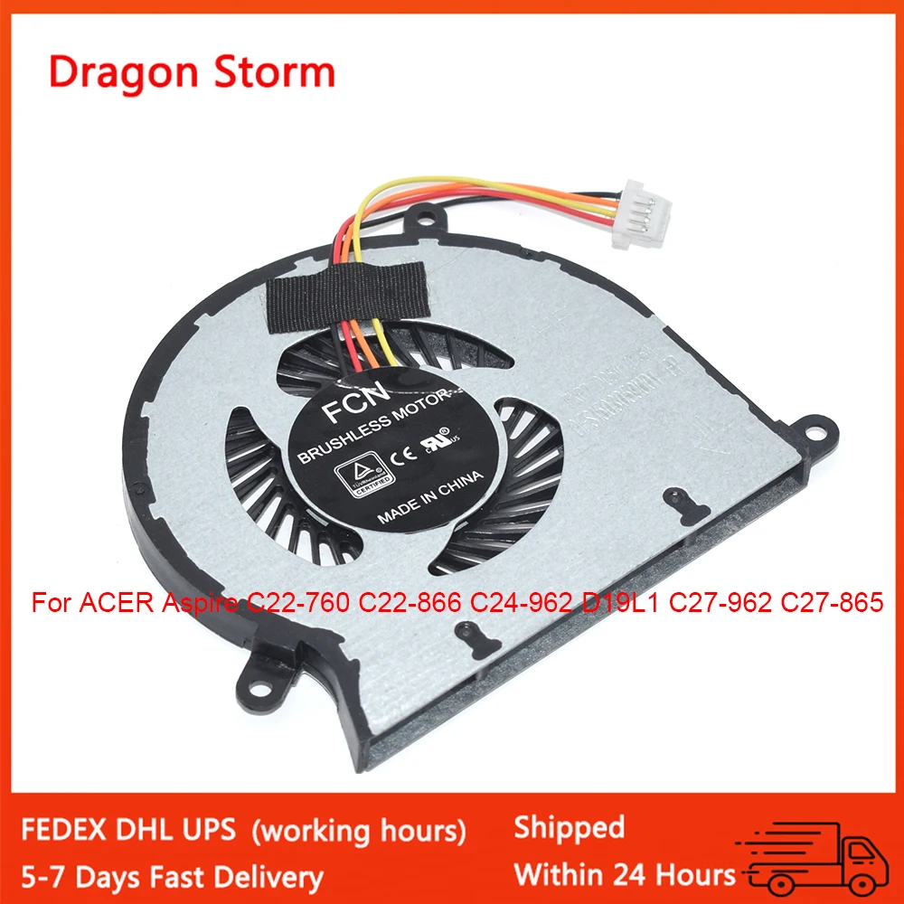 

New CPU Cooling Fan For ACER Aspire C22-760 C22-866 C24-962 D19L1 C27-962 C27-865 4Pin DFS1503059U0T FK0P