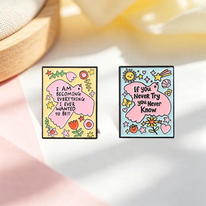 If You Never Try You Never Know Enamel Pin I Am Becoming Everything I Ever Wanted To Be Badge Pigeon Inspirational Quotes Brooch