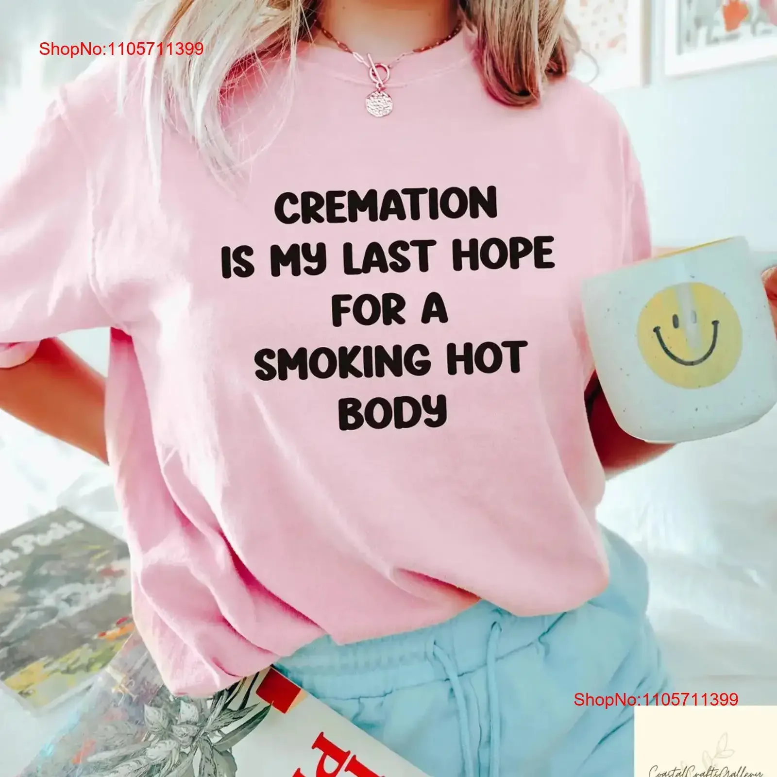 Cremation Is My Last Hope For A Smoking Hot Body T Shirt Funny AdulT long or short sleeves vintage Washed fashion Soft