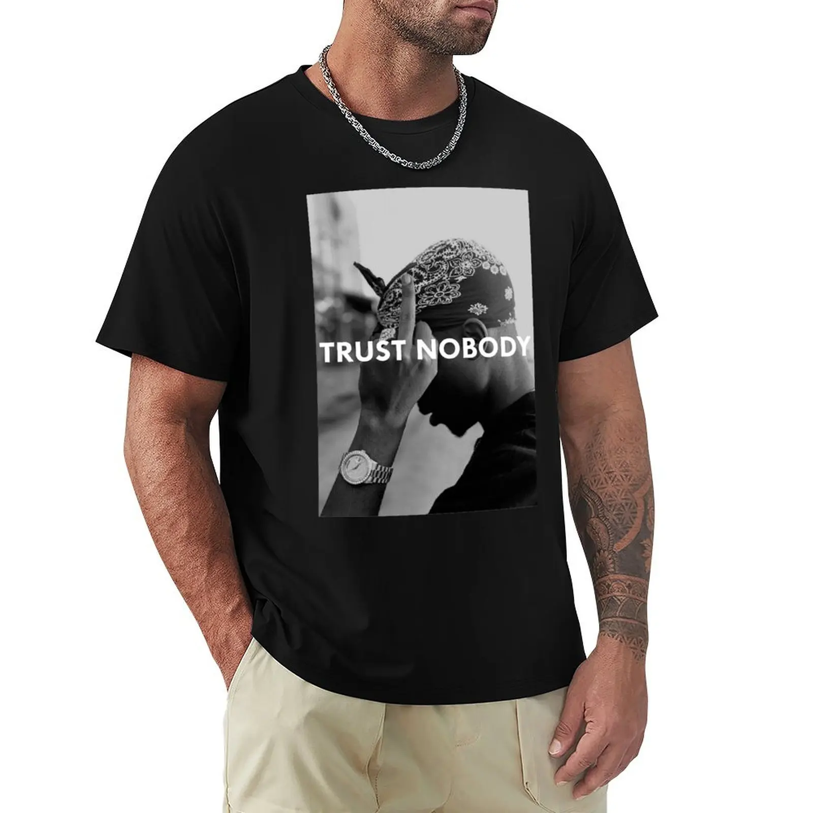 Tupac 2 Pac Shakur Trust Nobody Funny Gym Sport Running No Pain No Gain T-Shirt Quick Dry Fishing T-Shirt