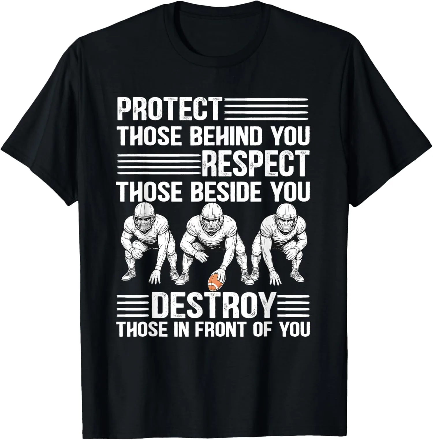 Protect Respect Destroy Offensive Lineman Football T-Shirt