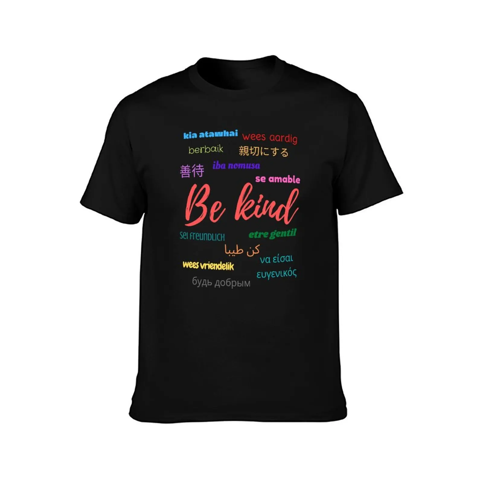 Be Kind - multicultural language translations - motivational teacher T-Shirt Street Style Casual Tee Shirt T-Shirt
