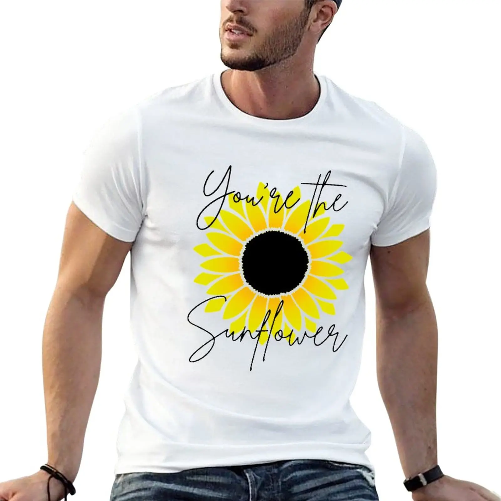 New You're the sunflower T-Shirt vintage clothes custom t shirts design your own blank t shirts fitted t shirts for men