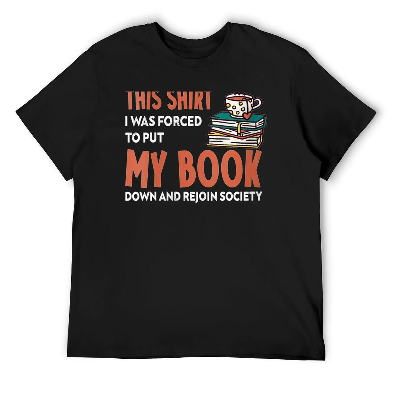 

Womens If You Can Read This Shirt I Was Forced To Put My Book Down T-Shirt affliction shirts t shirt men