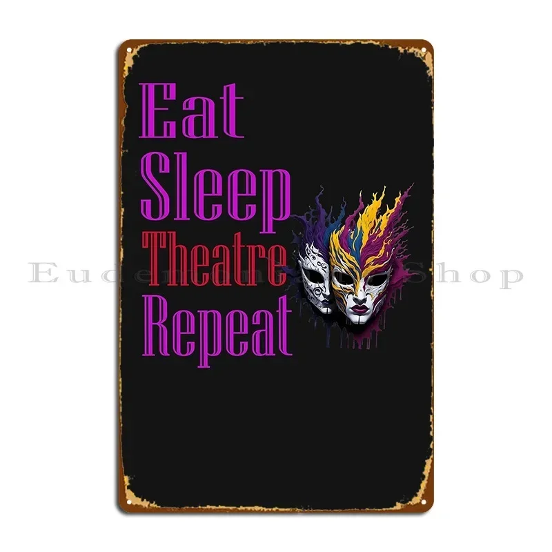 Eat Sleep Theatre Repeat Metal Sign Club Wall Decor Print Wall Cave Design Tin Sign Poster