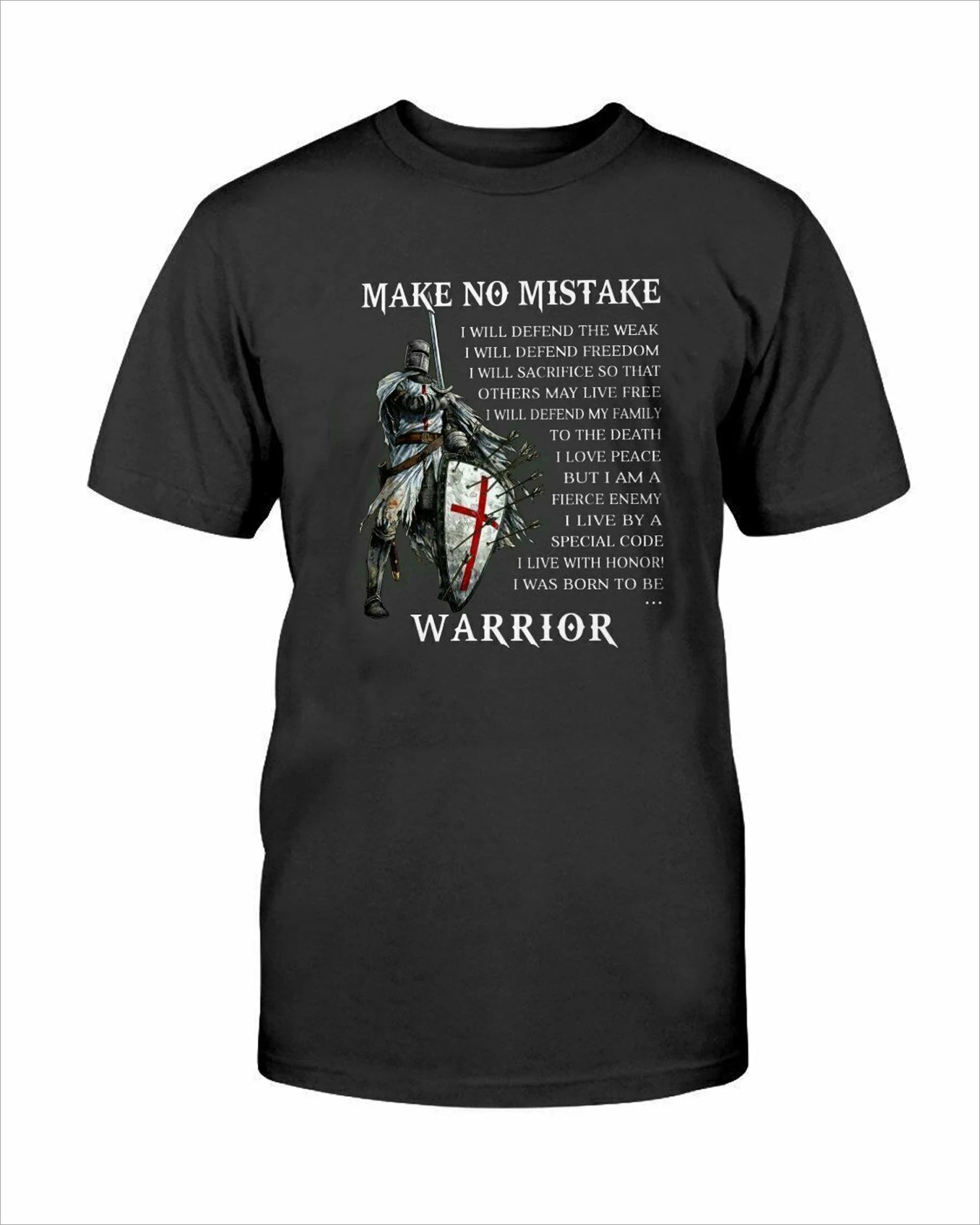 

Christian Knight Templar Make No Mistake Warrior Of God T-Shirt. Summer Cotton O-Neck Short Sleeve Mens T Shirt New S-3XL
