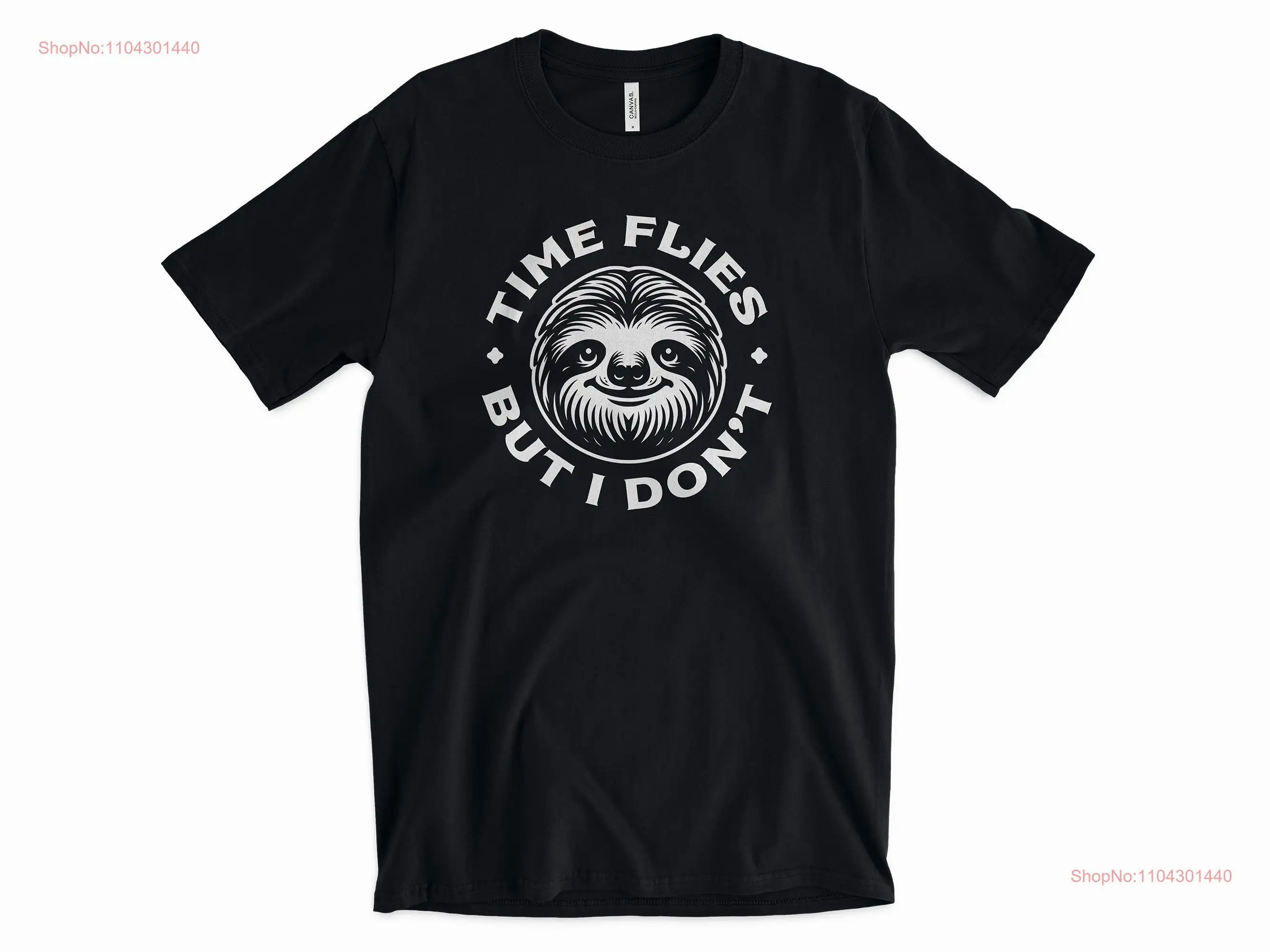 Sloth T Shirt Time Flies But I Don't Cute Lazy Animal long or short sleeves