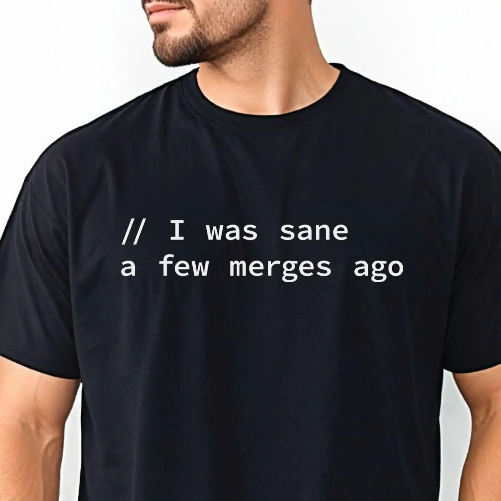 I Was Sane a Few Merges Ago T Shirt Programmer Humor Developer Dad Code MinimalisT Coding Joke vintage Washed Stylish