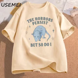 The Horrors Persist But So Do I T-shirts Funny Mental Health Meme T Shirt Unisex Cottonshort Sleevetee Shirt Womans Clothing