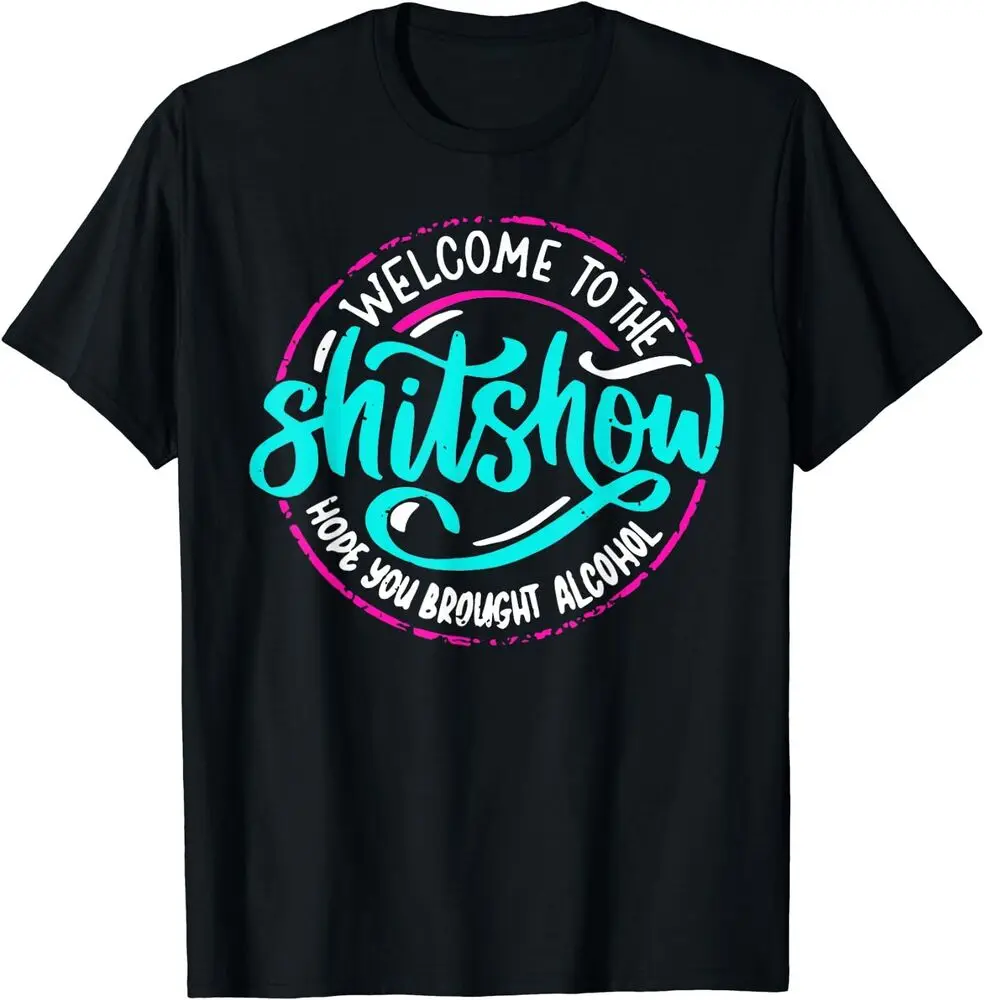 Welcome To The ShitShow Hope You Brought Funny Joke T-ShirtHigh Quality 100%Cotton Short Sleeve