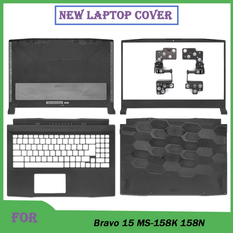 New For Bravo 15 MS-158K 158N 158M 158P Notebook Laptop Screen Back Cover Front Bezel Palmrest Upper Bottom Case HInges Replace