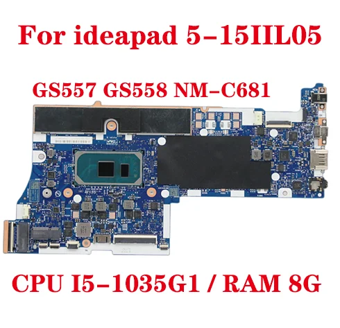 

For Lenovo ideapad 5-15IIL05 laptop motherboard GS557 GS558 NM-C681 motherboard with CPU I5-1035G1 RAM 8G UMA 100% test send