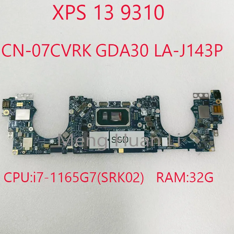 

GDA30 LA-J143P 9310 материнская плата 07CVRK для Dell XPS 13 9310 CN-07CVRK CPU:i7-1165G7(SRK02) RAM:32G UMA 100% Test OK