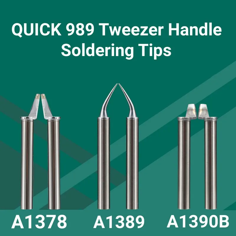 Quick 989 Tweezers Handle Soldering Tips A1378 A1389 A1390B Solder Iron Replacements Tips