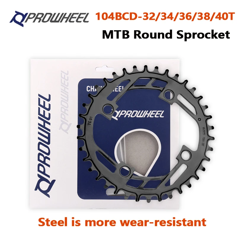 Prowheel Mountain Bike Round Sprocket 104BCD-32T 34T 36T 38T 40T steel plate Bike chainring Compatible: 1X7/8/9/10/11 speed