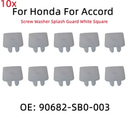 10Pcs Screw Grommet Splash Guard White Square #90682-SB0-003 For Honda For Accord Can Be Well Fixed Splash Guard Car Accessories