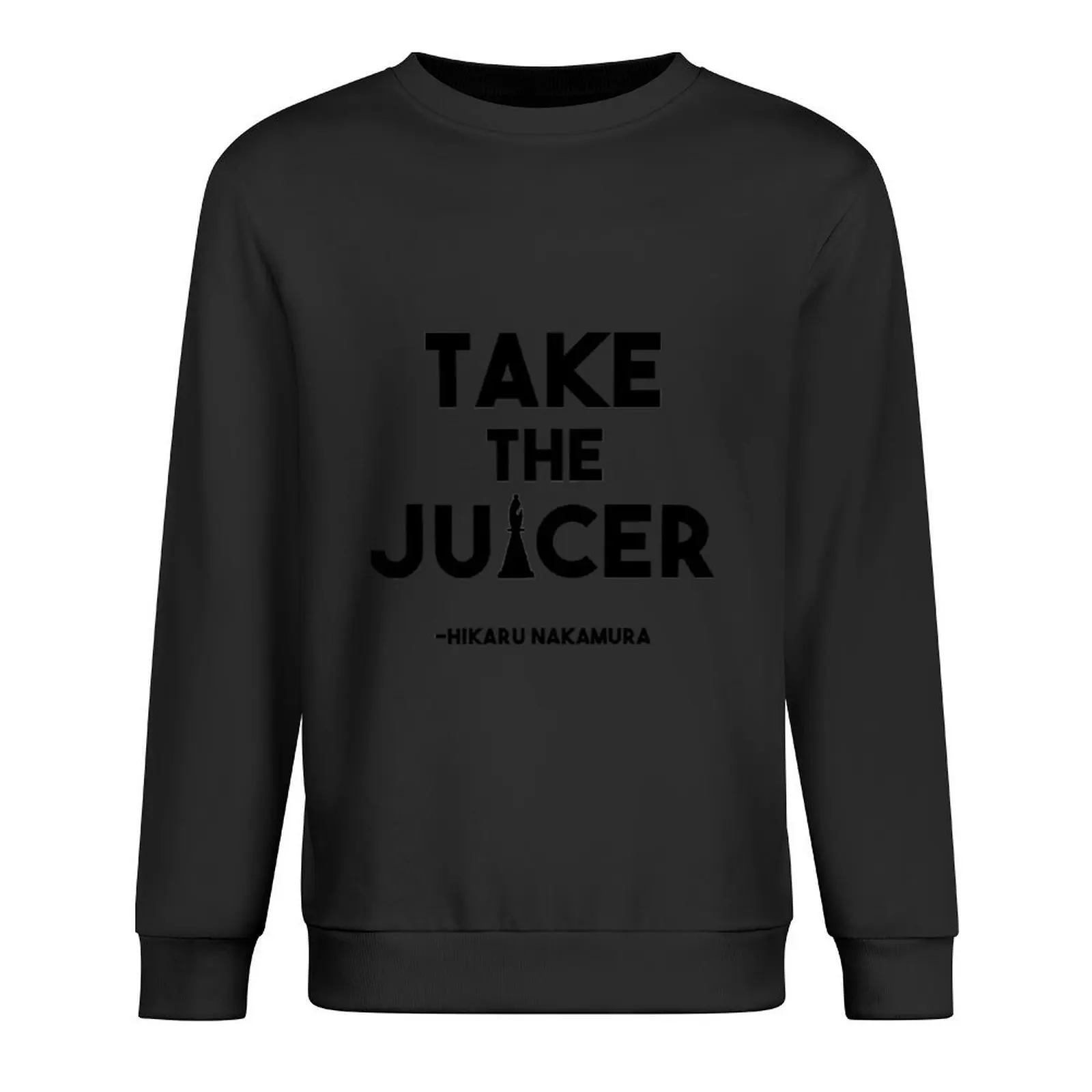 

Take the Juicer - Hikaru Nakamura Chess Pullover tracksuit men clothing men's clothing men's autumn clothes hooded sweatshirt