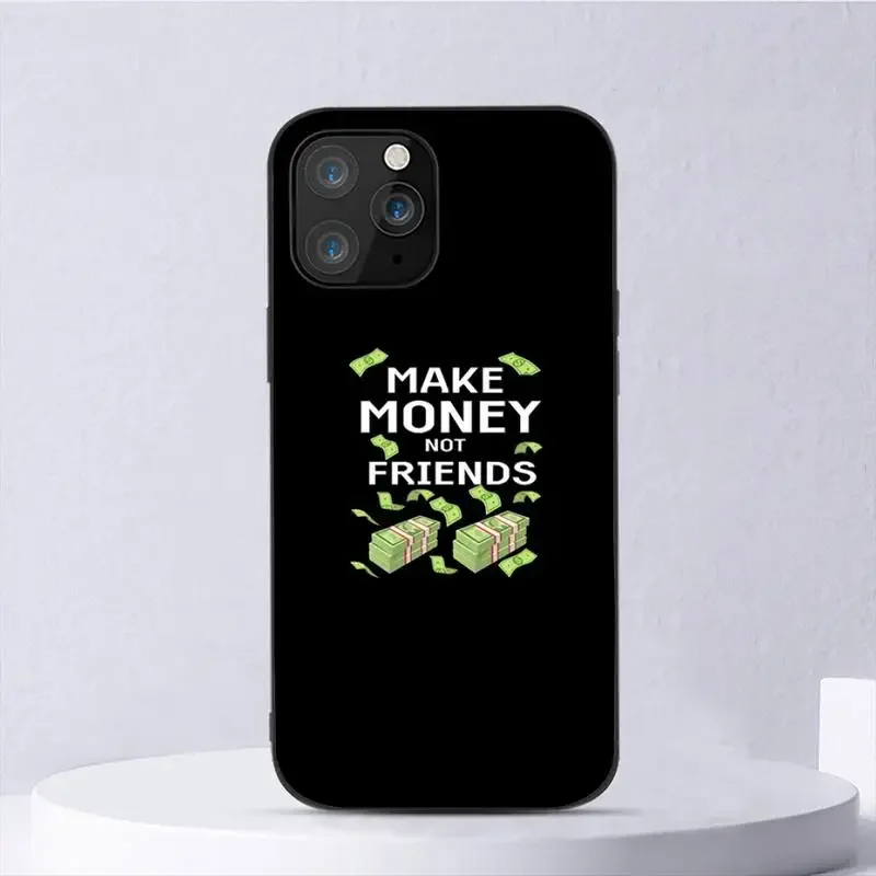 MAKE MONEY NOT FRIENDS Phone Case For iPhone 11 12 Mini 13 14 Pro XS Max X 8 7 6s Plus 5 SE XR Shell