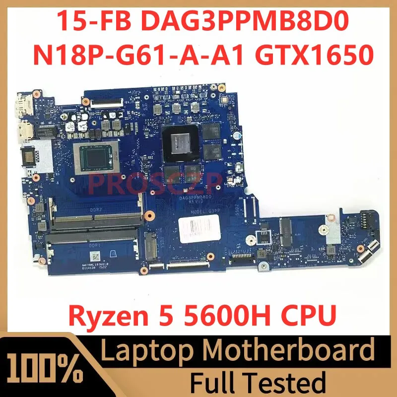 

DAG3PPMB8D0 Mainboard For HP 15-FB Laptop Motherboard N18P-G61-A-A1 GTX1650 With Ryzen 5 5600H CPU 100%Fully Tested Working Well