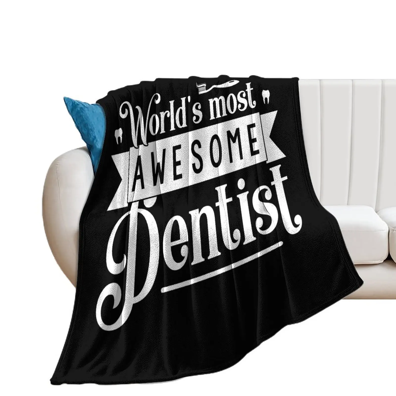 World's Most Awesome Dentist - Tooth Dental Assistant Gift product Throw Blanket Decorative Beds Sofa Blankets