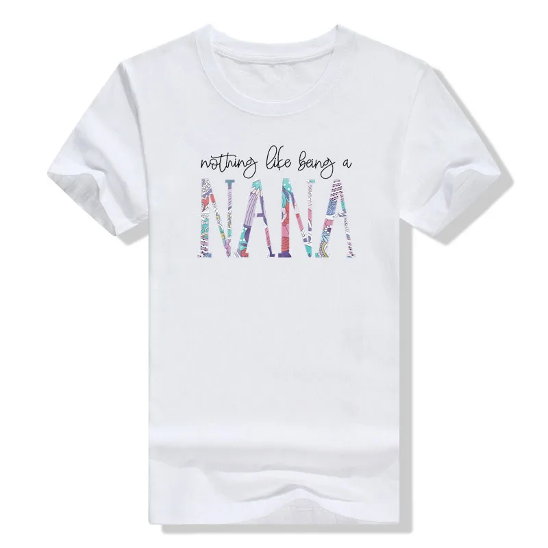 

Nothing Like Being A Nana Shirt Women Grandma Graphic T-Shirt Letter Print Mimi Tee Casual Short Sleeve Blouses Top Gifts