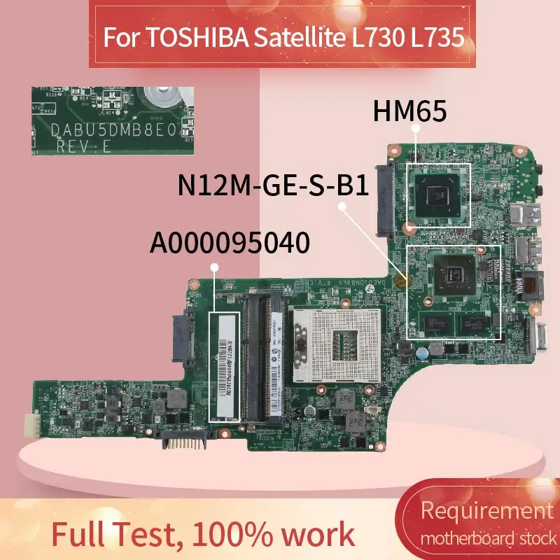 

For TOSHIBA Satellite L730 L735 Laptop Motherboard A000095040 DABU5DMB8E0 N12M-GE-S-B1 HM65 Notebook Mainboard Tested