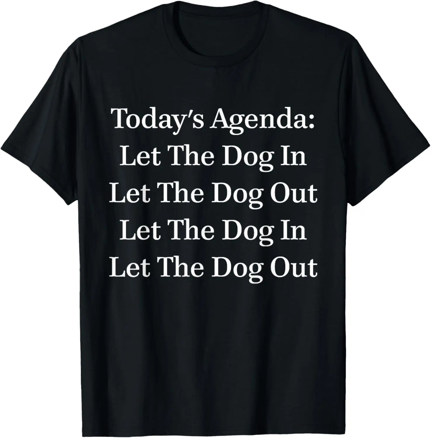 Agenda de hoy: Let The Dog In Let The Dog Out Camiseta divertida