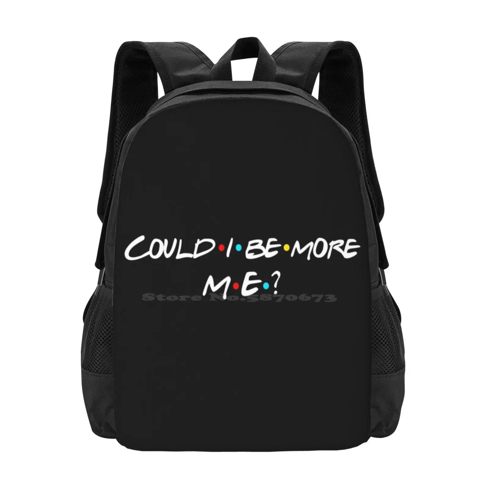 Could I Be More Me? Hot Sale Schoolbag Backpack Fashion Bags Friends Could I Be More Me Rachel Phoebe Chandler Ross Monica Joey