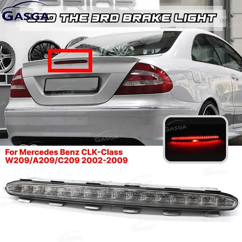

LED Tail Light Car Rear 3RD Third Brake For Mercedes Benz CLK W209 C209 2002-2009 2098200556 2098200956 Stop Lamp Auto Parts