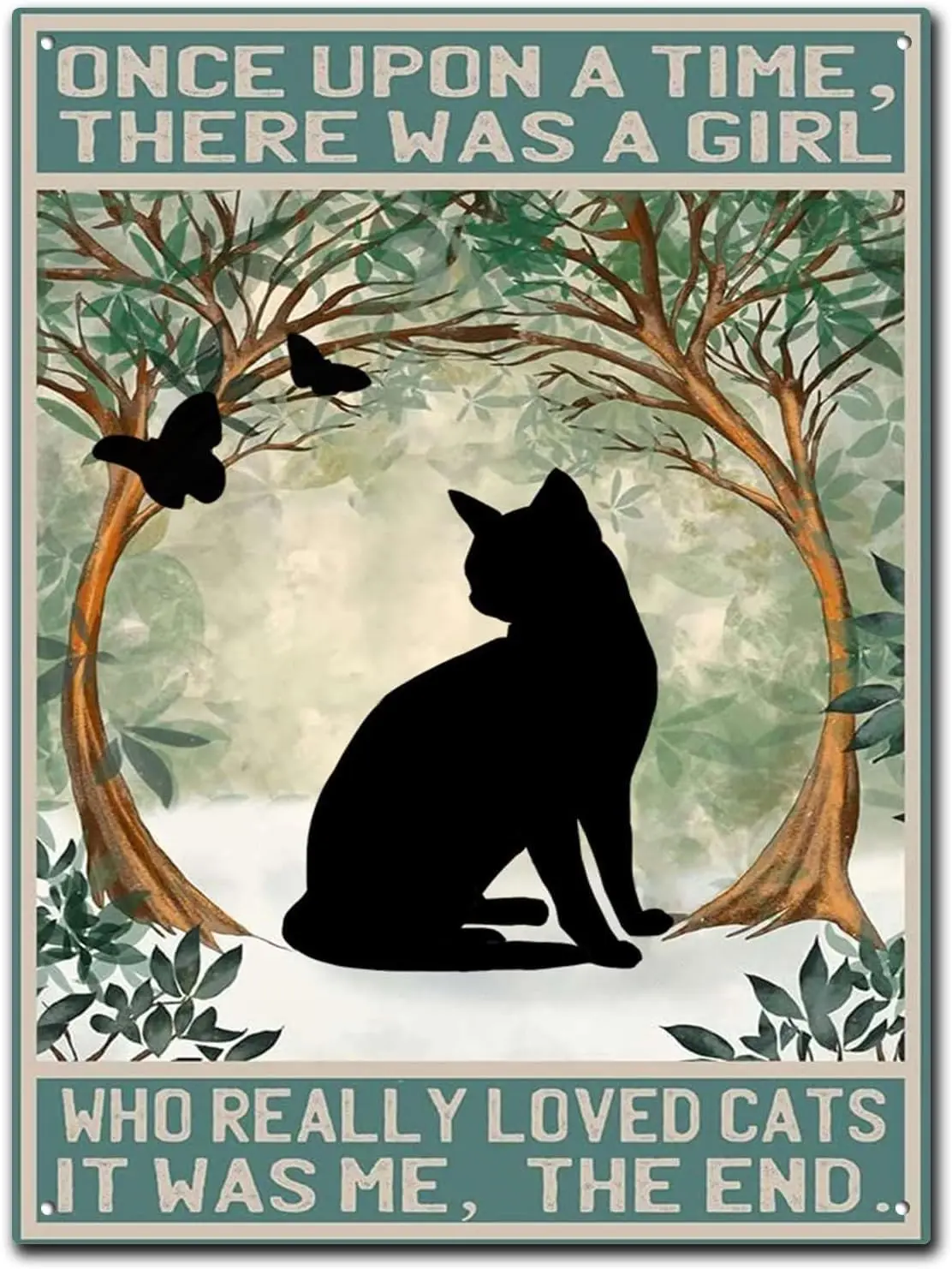 Metal Tin Signs Vintage Once Upon A Time There Was A Girl Who Really Loved Cats Vintage Cat Art Print Cute Cat Aluminum Sig sign