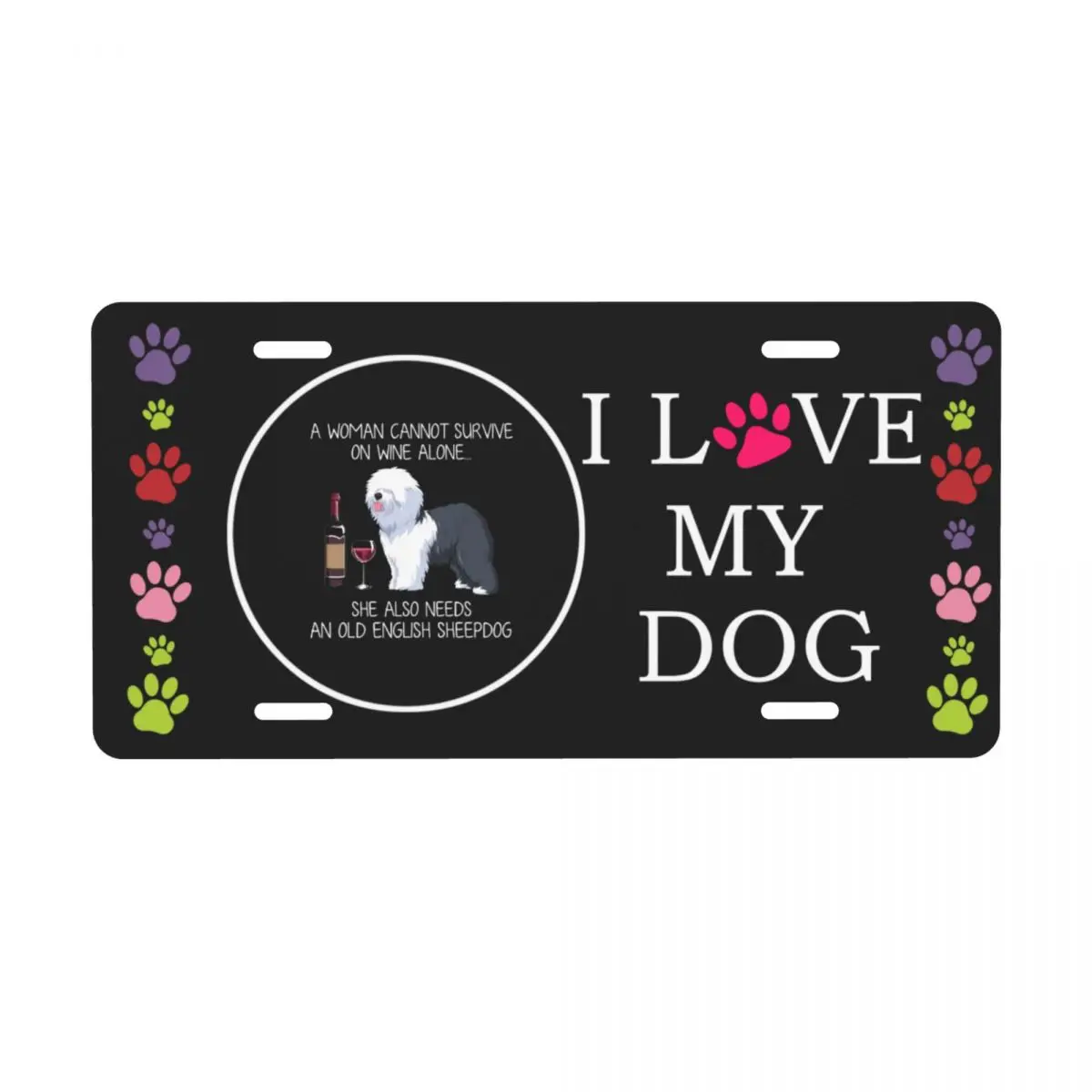 I Love My Dog Sheepdog Gifts Pet License Plate Cover Dog Lover Decoration Vanity Tag Aluminum Metal License Plate Sign 6x12 Inch